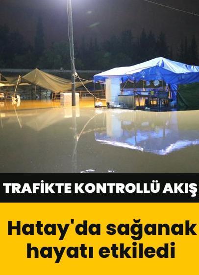 Hatay'da sağanak hayatı etkiledi