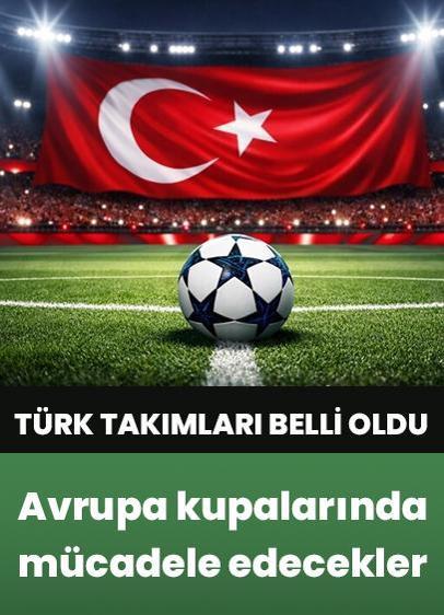 Avrupa kupalarına katılacak Türk takımları belli oldu