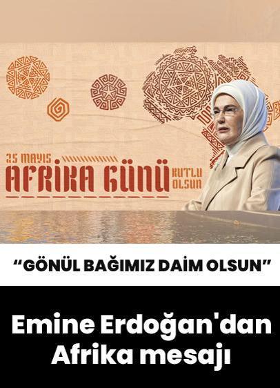 Emine Erdoğan'dan Afrika mesajı: Gönül bağımız daim olsun