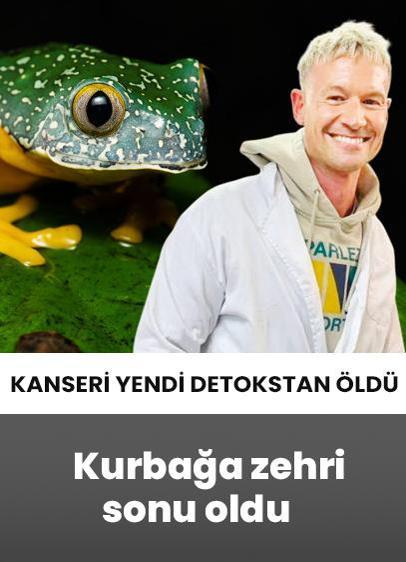 Kanseri yendi detokstan öldü