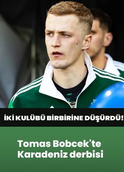 İki kulübü birbirine düşürdü! Tomas Bobcek'te Karadeniz derbisi