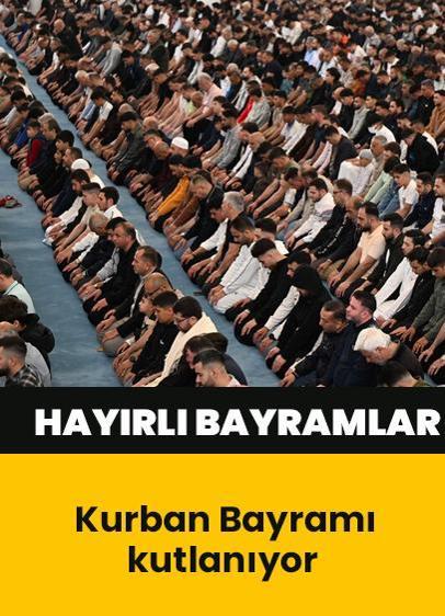 Kurban Bayramı kutlanıyor