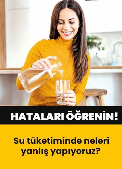 Sağlıklı bir beden için su tüketiminde yapılan hataları öğrenin!