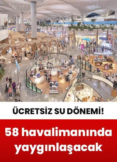 Havalimanlarında ücretsiz içme suyu hizmeti yaygınlaştırılıyor