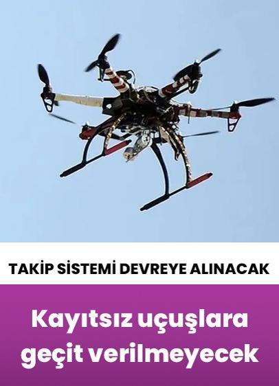 Kayıtsız uçuşlara geçit verilmeyecek! Türkiye yeni takip sistemini devreye alıyor
