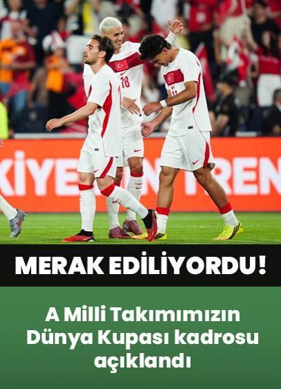 Merak ediliyordu: A Milli Futbol Takımımızın 2026 FIFA Dünya Kupası kadrosu açıklandı