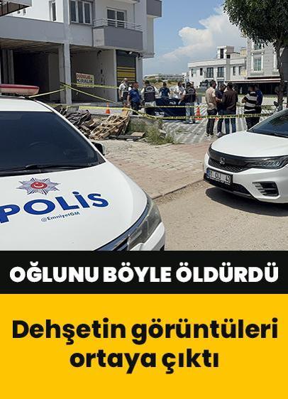 Adana'daki dehşetin görüntüleri ortaya çıktı: Emekli polis oğlunu böyle öldürdü