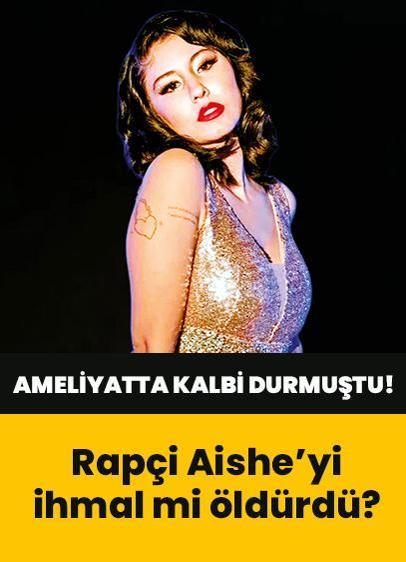 Ameliyatta kalbi durmuştu! Rapçi Aishe'yi ihmal mi öldürdü?