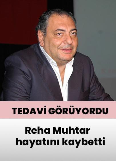 Spiker Reha Muhtar hayatını kaybetti!