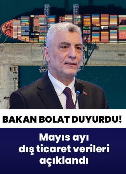 Bakan Bolat mayıs ayı dış ticaret verilerini açıkladı: Günlük ortalama ihracatımız 1,3 milyar dolara ulaştı
