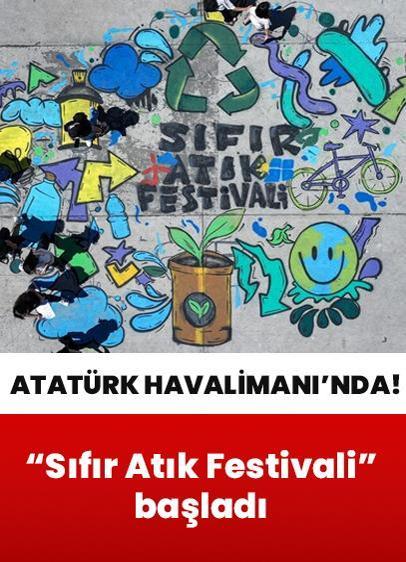 Sıfır Atık Festivali başladı! Atatürk Havalimanı'nda kapılarını ziyaretçilere açtı