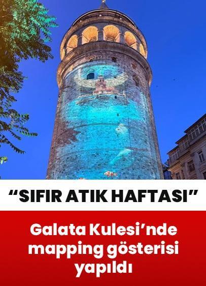 Sıfır Atık Haftası kapsamında İstanbul'un simge yapılarından Galata Kulesi'nde mapping gösterisi yapıldı