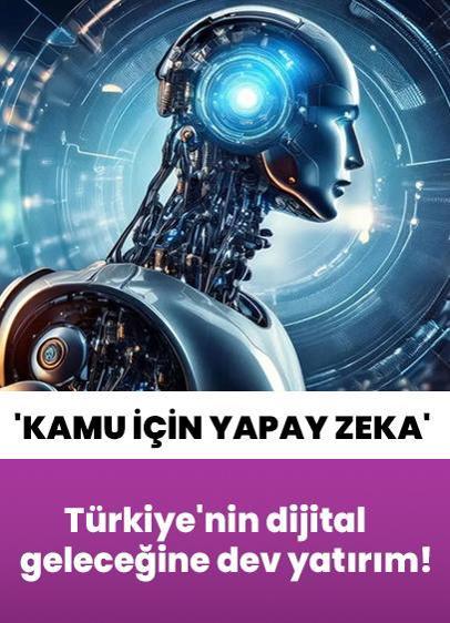 Türkiye'nin dijital geleceğine dev yatırım!