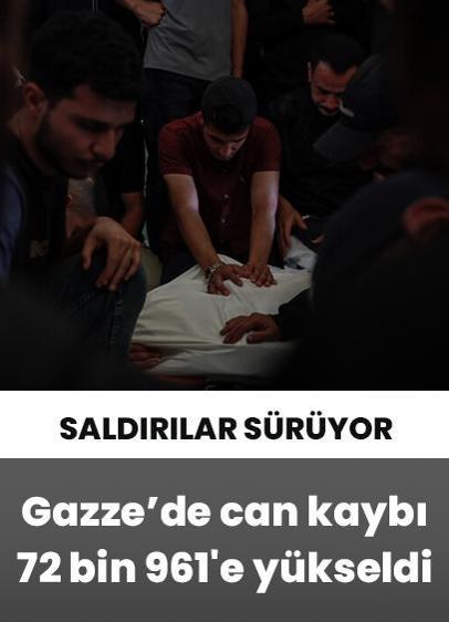 İşgalci İsrail'in Gazze'ye saldırılarında can kaybı 72 bin 961'e yükseldi