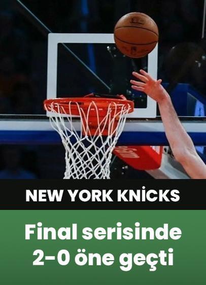 New York Knicks, NBA final serisinde 2-0 öne geçti