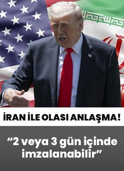 Trump'tan İran açıklaması: Olası anlaşma 2 veya 3 gün içinde imzalanabilir