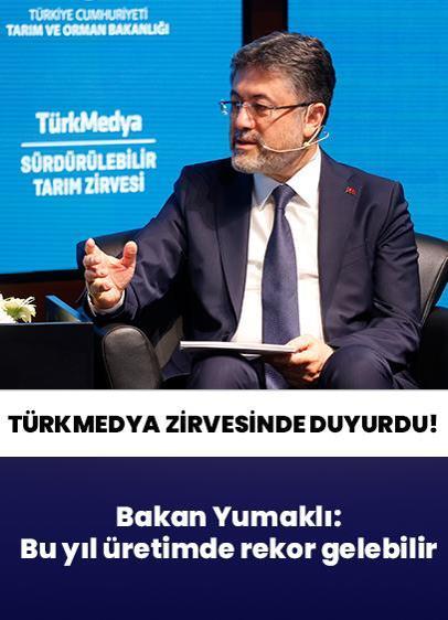 Bakan Yumaklı TürkMedya zirvesinde duyurdu: Bu yıl üretimde rekor gelebilir