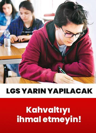 Kahvaltıyı ihmal etmeyin! LGS yarın yapılacak, uzmanlar uyarıyor!