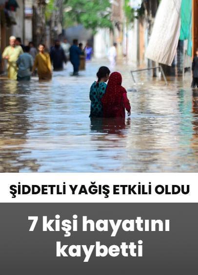 Pakistan'da etkili olan şiddetli yağışlar sonucu 7 kişi hayatını kaybetti