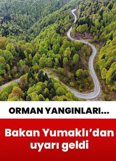 Bakan Yumaklı'dan orman yangınlarına karşı uyarı