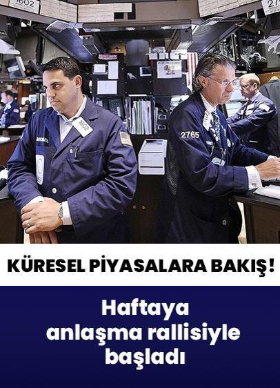 Küresel piyasalar 15 Haziran Pazartesi gününe anlaşma rallisiyle başladı