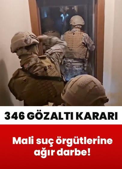65 ilde eş zamanlı operasyon: Mali suç örgütlerine ağır darbe! 346 gözaltı kararı