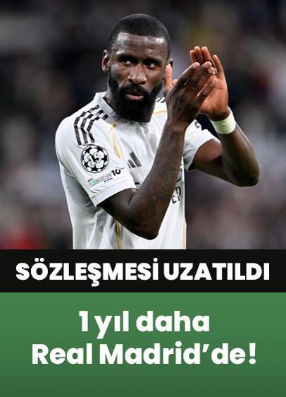 Antonio Rüdiger'in sözleşmesi uzatıldı: 33 yaşındaki futbolcu 1 yıl daha Real Madrid'de!