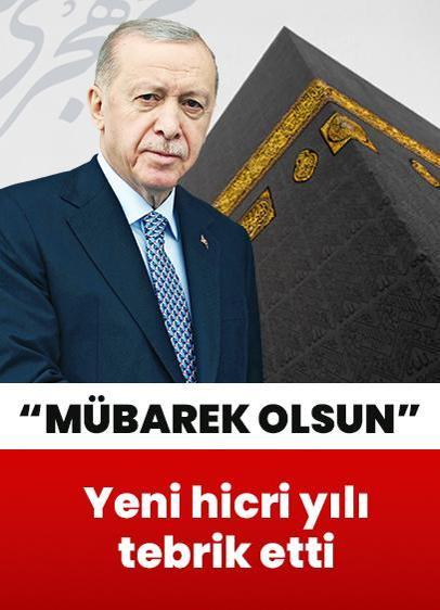Cumhurbaşkanı Erdoğan yeni hicri yılı tebrik etti! Milletimiz ve İslam alemi için hayırlara vesile olmasını diledi