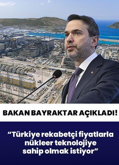 Bakan Bayraktar açıkladı: Türkiye rekabetçi fiyatlarla nükleer teknolojiye sahip olmak istiyor