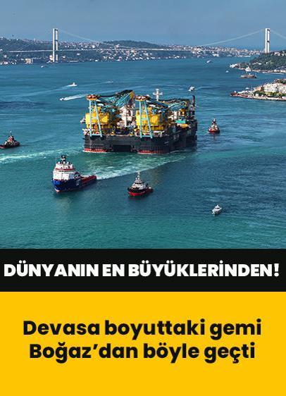 Dünyanın en büyüklerinden! Dev vinç gemisi İstanbul Boğazı'ndan böyle geçti