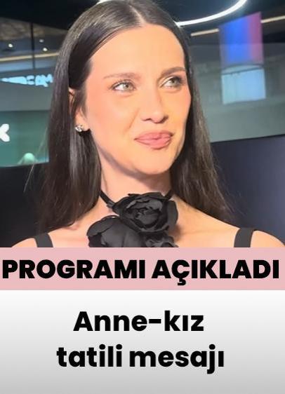 İrem Helvacıoğlu'ndan anne-kız tatili mesajı!