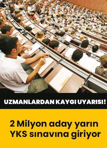 2 Milyon aday yarın YKS sınavına giriyor: Uzmanlardan kaygı uyarısı!