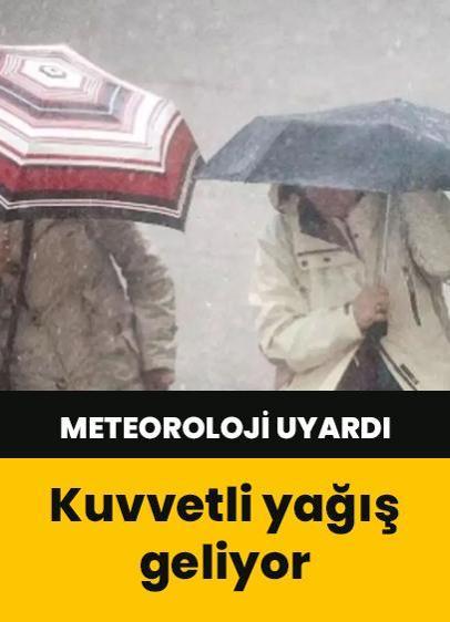 Meteoroloji uyardı: Kuvvetli yağış ve toz taşınımı geliyor