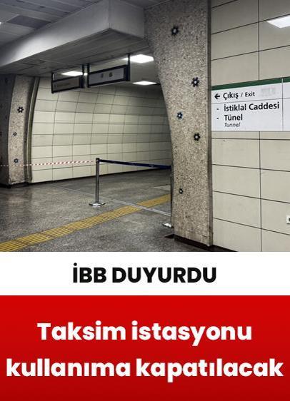 Taksim Metro İstasyonu kullanıma kapatılacak