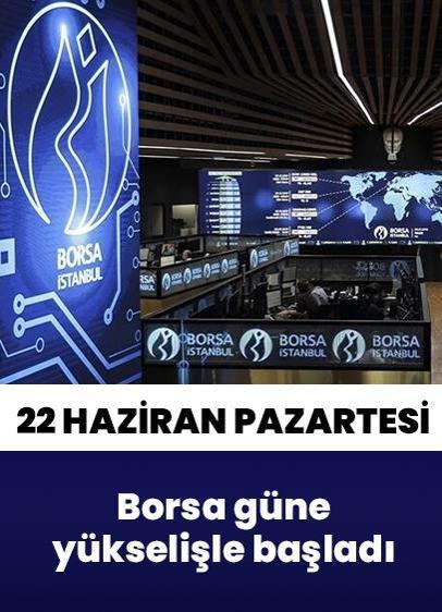Borsa İstanbul'da BIST 100 endeksi 22 Haziran Pazartesi gününe 14.791,28 puandan başladı