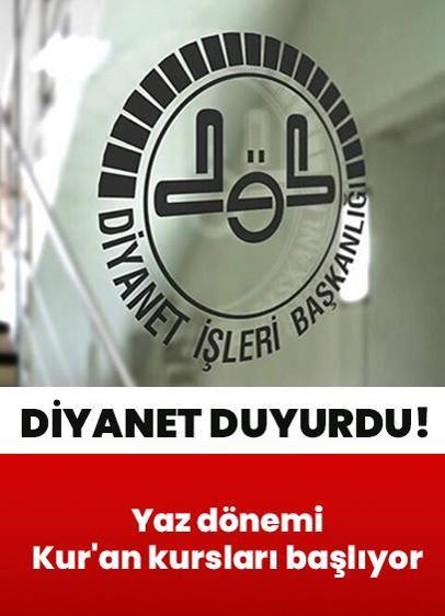 Diyanet tarih verdi! Yaz dönemi Kur'an kursları başlıyor