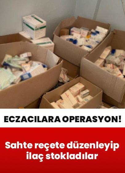 Sahte reçeteyle ilaç stokladılar! 6 ilde operasyon: 19 gözaltı