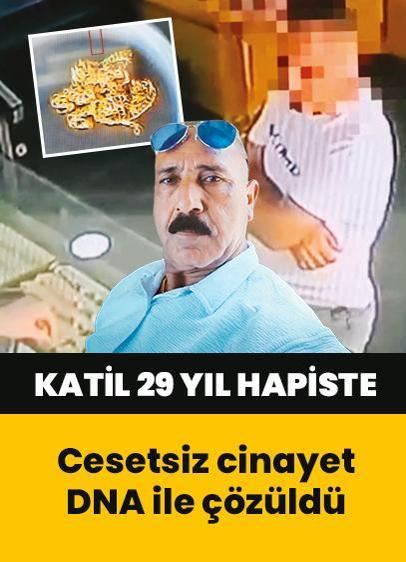 Cesetsiz cinayet DNA ile çözüldü! Katil 29 yıl hapse çarptırıldı