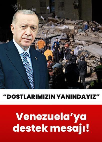 Cumhurbaşkanı Erdoğan'dan depremle sarsılan Venezuela'ya destek mesajı: Türkiye olarak dostlarımızın yanındayız