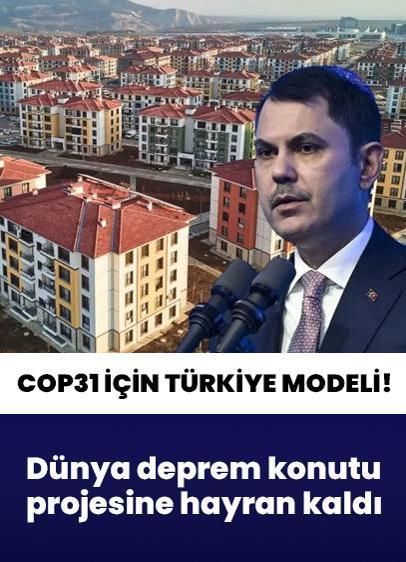 COP31 için Türkiye modeli! Dünya deprem konutu projesine hayran kaldı