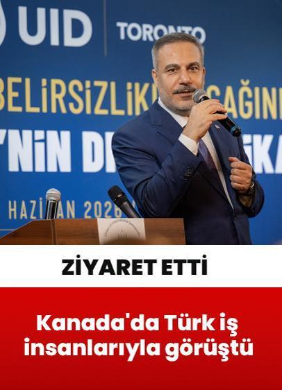 Hakan Fidan, Toronto'da Türk iş insanlarıyla buluştu.