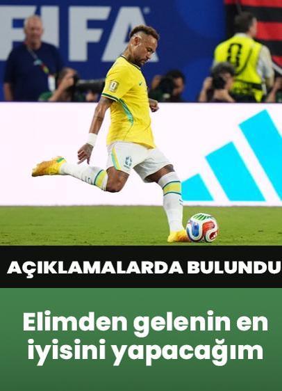 Neymar: Elimden gelenin en iyisini yapacağım