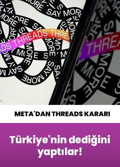Türkiye'nin dediğini yaptılar! META'dan Threads kararı