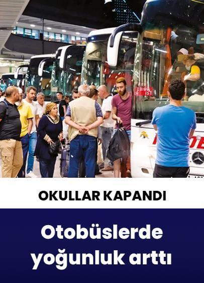 Okullar kapandı şehirlerarası otobüslerde yoğunluk arttı