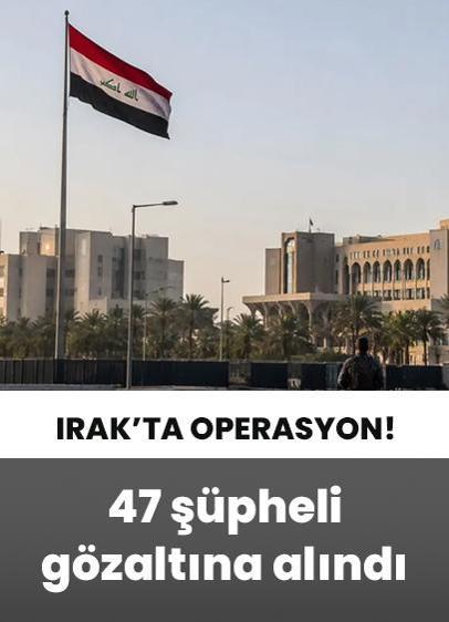 Irak'ta yolsuzluk operasyonu: 47 şüpheli gözaltına alındı