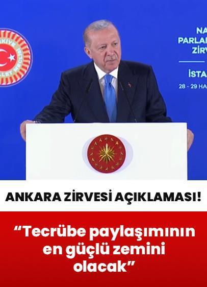 Cumhurbaşkanı Erdoğan: Ankara Zirvesi tecrübe paylaşımının en güçlü zemini olacak