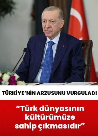 Cumhurbaşkanı Erdoğan: Türkiye'nin en samimi arzusu Türk dünyasının kültürümüze sahip çıkmasıdır