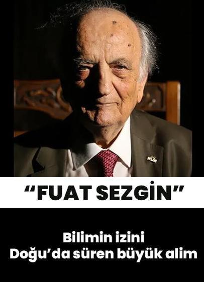 Fuat Sezgin kimdir? Fuat Sezgin'in hayatı, eserleri de dahil merak edilenler...