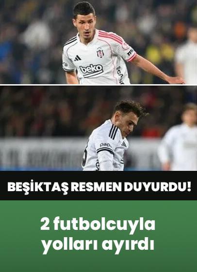 Beşiktaş resmen duyurdu! 2 futbolcuyla yolları ayırdı