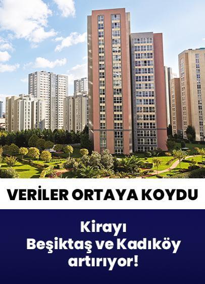 İstanbul en yüksek bedellere sahip: Kirayı Beşiktaş ve Kadıköy artırıyor!